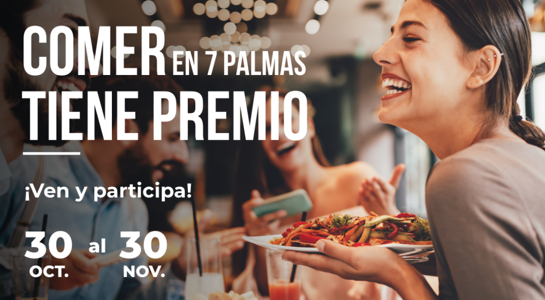 ¡Comer en 7 Palmas tiene premio!