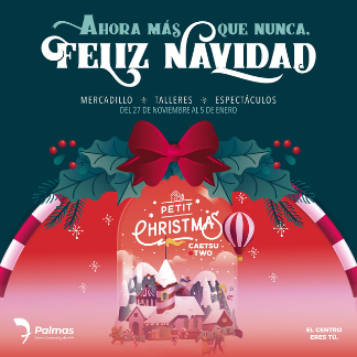 Petit Christmas en el Centro Comercial y de Ocio 7 Palmas. Ahora más que nunca, ¡Feliz Navidad!