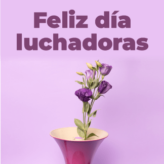 8M ¡Feliz día luchadoras!
