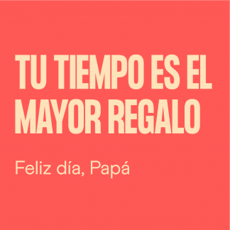 Tu tiempo es el mayor regalo