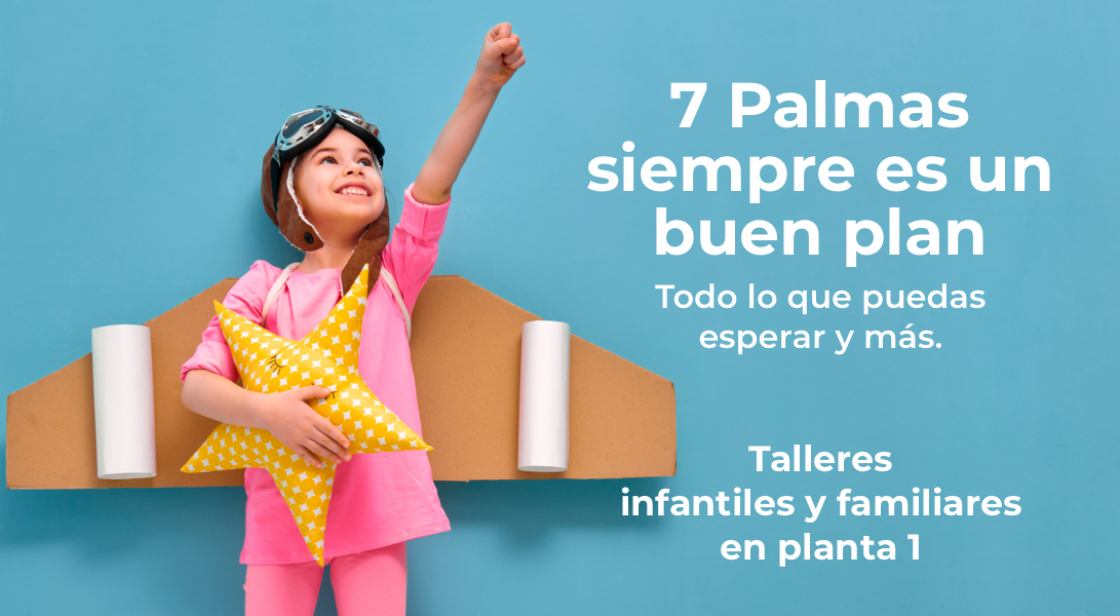 Los mejores planes de otoño en el Centro Comercial y de Ocio 7 Palmas